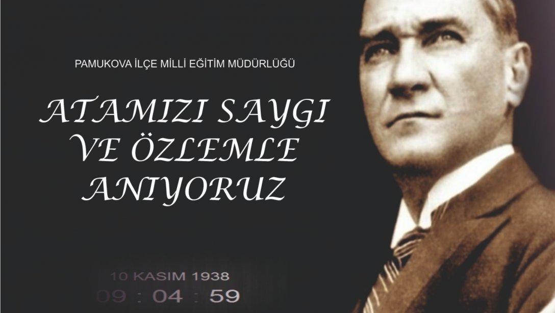 Başöğretmenimiz Gazi Mustafa Kemal Atatürk'ü Saygı, Minnet ve Rahmetle Anıyoruz...